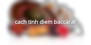 cach-tinh-diem-baccarat